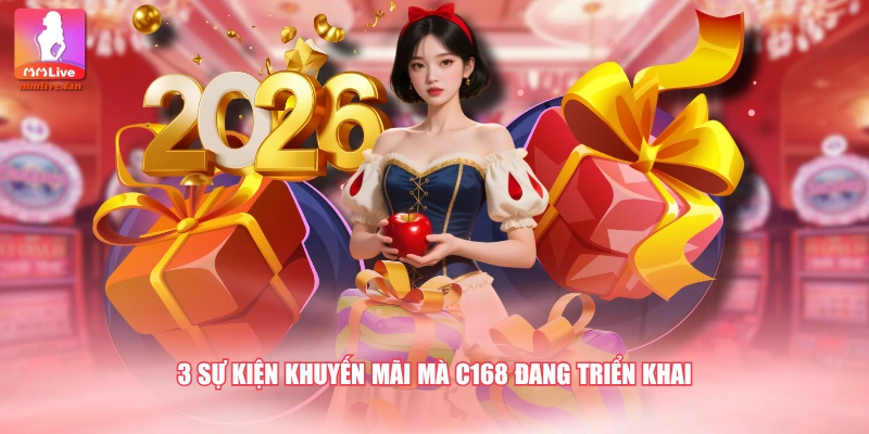 3 sự kiện khuyến mãi mà C168 đang triển khai