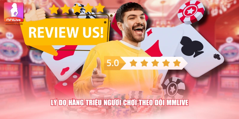 Lý do hàng triệu người chơi theo dõi MMLIVE