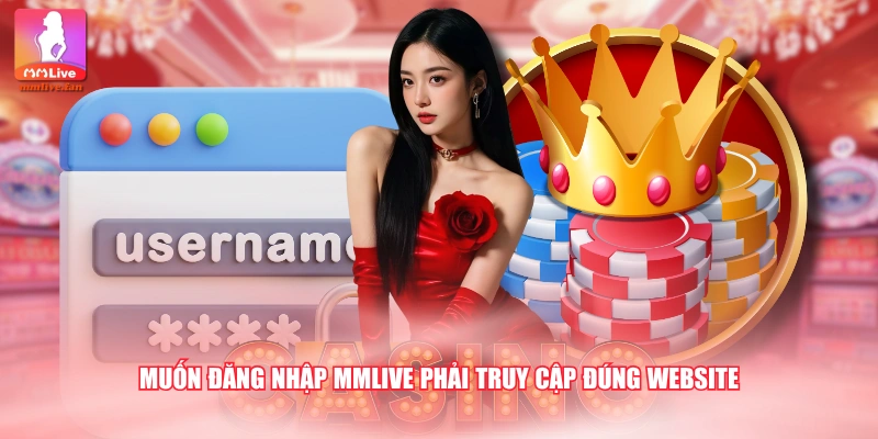 Muốn đăng nhập MMLIVE phải truy cập đúng website