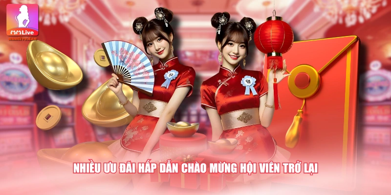 Nhiều ưu đãi hấp dẫn chào mừng hội viên trở lại